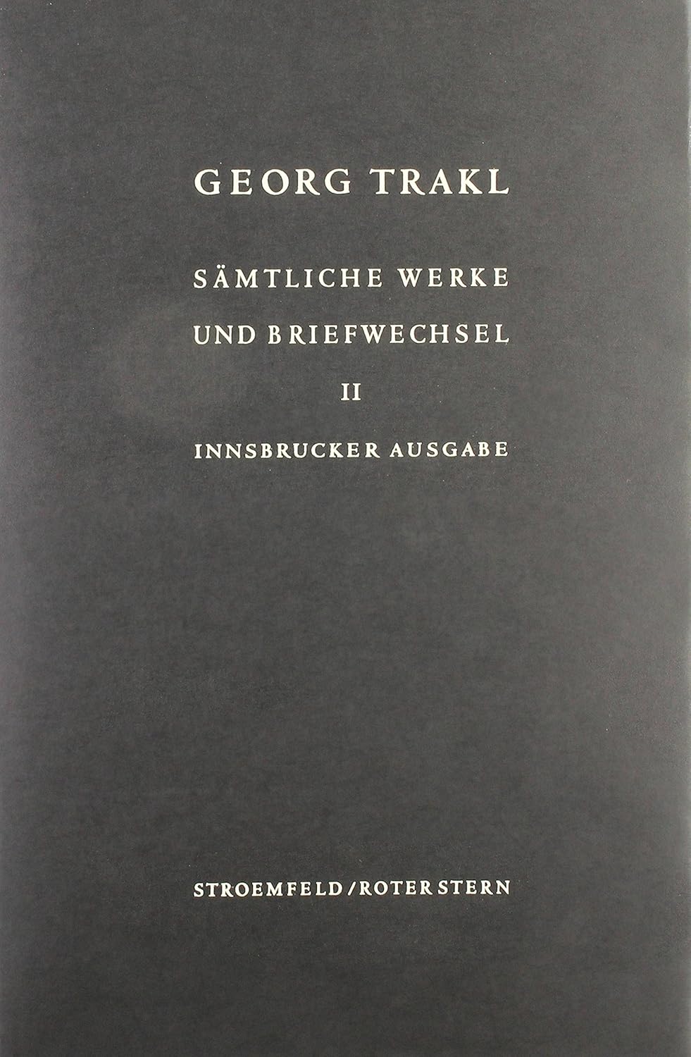 Cover Georg Trakl Sämtliche Werke Band II, © Stroemfeld / Roter Stern 1997