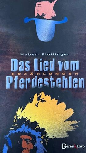 Cover Hubert Flattinger Das Lied vom Pferdestehlen, © Berenkamp 2000