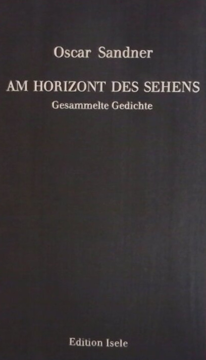 Cover Oscar Sandner Am Horizont des Sehens, © Edition Isele 2000