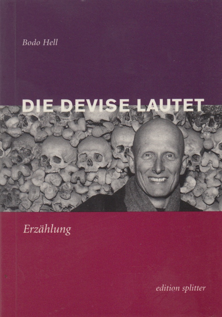 Cover Bodo Hell Die Devise lautet, © Edition Splitter 1999