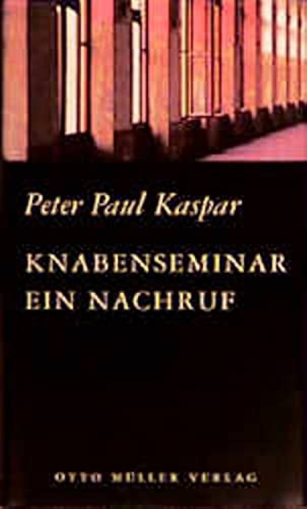 Cover Peter Paul Kaspar Knabenseminar, © Otto Müller 1997