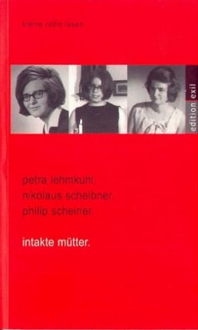 Cover Petra Lehmkuhl et al. intakte mütter, © Edition Exil 1999