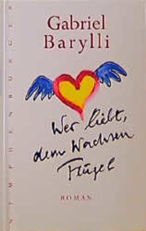 Cover Gabriel Barylli Wer liebt, dem wachsen Flügel, © Nymphenburger 1999