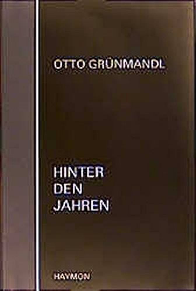 Cover Otto Grünmandl Hinter den Jahren, © Haymon 2000