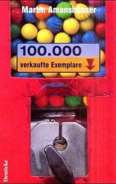 Cover Martin Amanshauser 100.000 verkaufte Exemplare, © Deuticke 2002