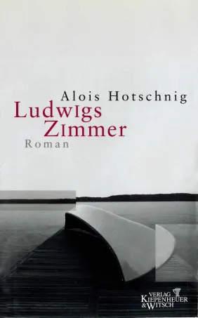 Cover Alois Hotschnig Ludwigs Zimmer, © Kiepenheuer & Witsch 2000