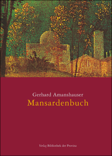 Cover Gerhard Amanshauser Mansardenbuch, © Bibliothek der Provinz 1999