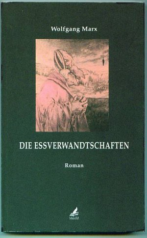 Cover Wolfgang Marx Die Essverwandtschaften, © edition sturzflüge 2000