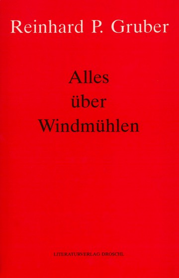 Cover Reinhard P. Gruber Alles über Windmühlen, © Droschl 1997