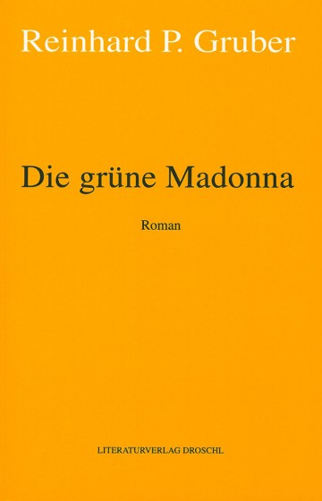 Cover Reinhard P. Gruber Die grüne Madonna, © Droschl 1999