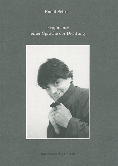 Cover Raoul Schrott Fragmente einer Sprache der Dichtung, © Droschl 1997