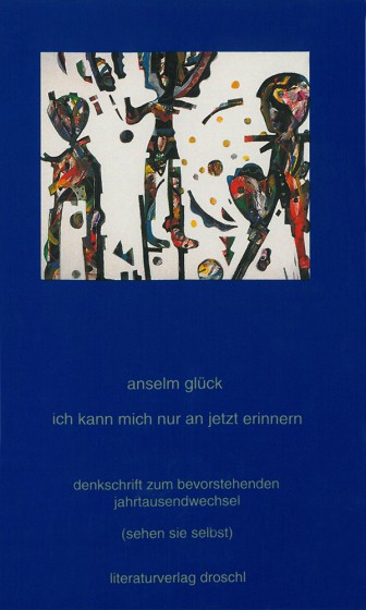 Cover Anselm Glück ich kann mich nur an jetzt erinnern, © Droschl 1998