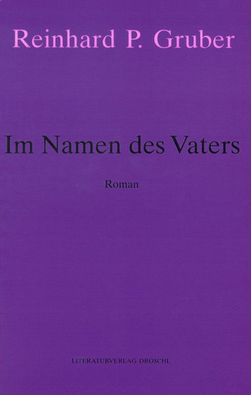 Cover Reinhard P. Gruber Im Namen des Vaters, © Droschl 1998