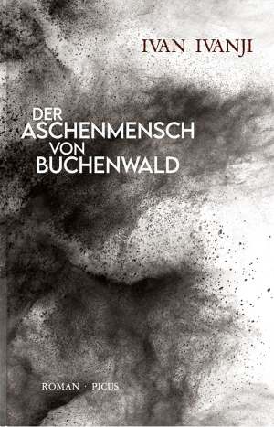 Cover Ivan Ivanji Der Aschenmensch von Buchenwald, © Picus 1999