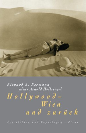 Cover Richard A. Bermann alias Arnold Höllriegel Hollywood - Wien und zurück, © Picus 1999