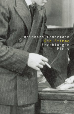 Cover Reinhard Federmann Die Stimme, © Picus 2001