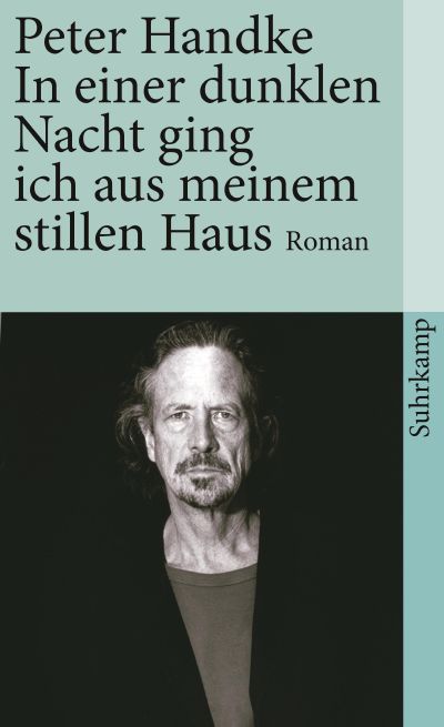 Cover Peter Handke In einer dunklen Nacht ging ich aus meinem stillen Haus, © Suhrkamp 1997