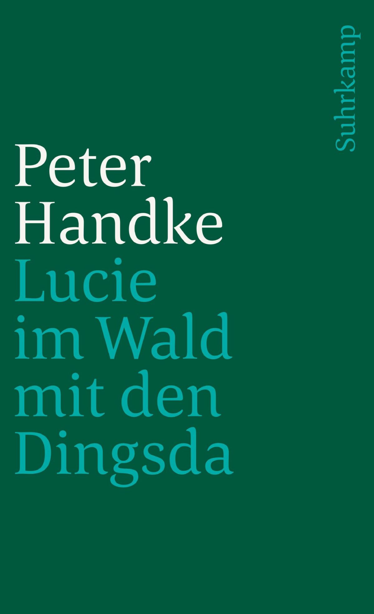 Cover Peter Handke Lucie im Wald mit den Dingsda, © Suhrkamp 1999