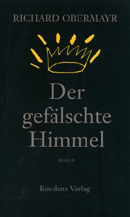 Cover Richard Obermayr Der gefälschte Himmel, © Residenz 1998