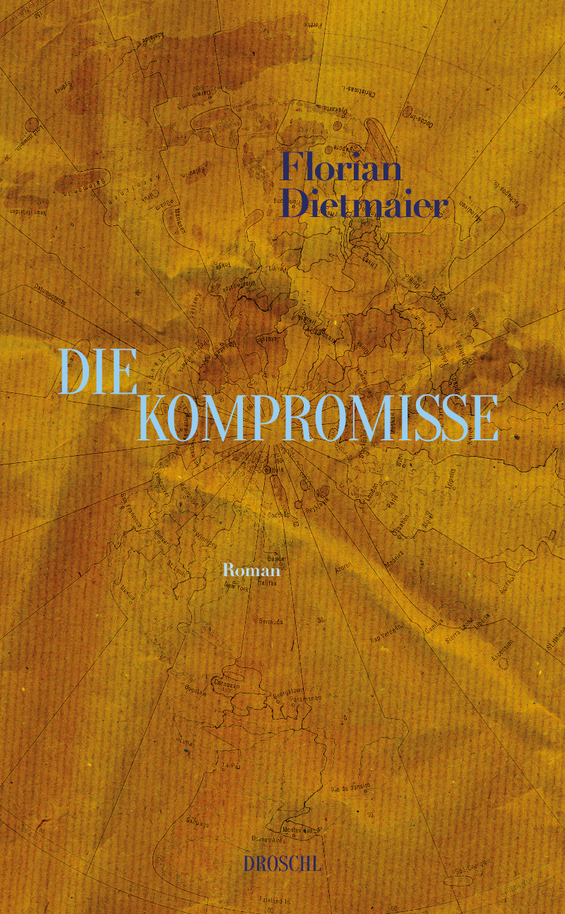 Cover Florian Dietmaier Die Kompromisse, © Droschl 2024