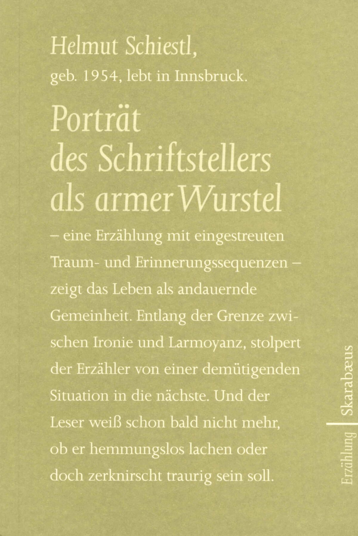 Cover Helmut Schiestl Porträt des Schriftstellers als armer Wurstel, © Skarabaeus