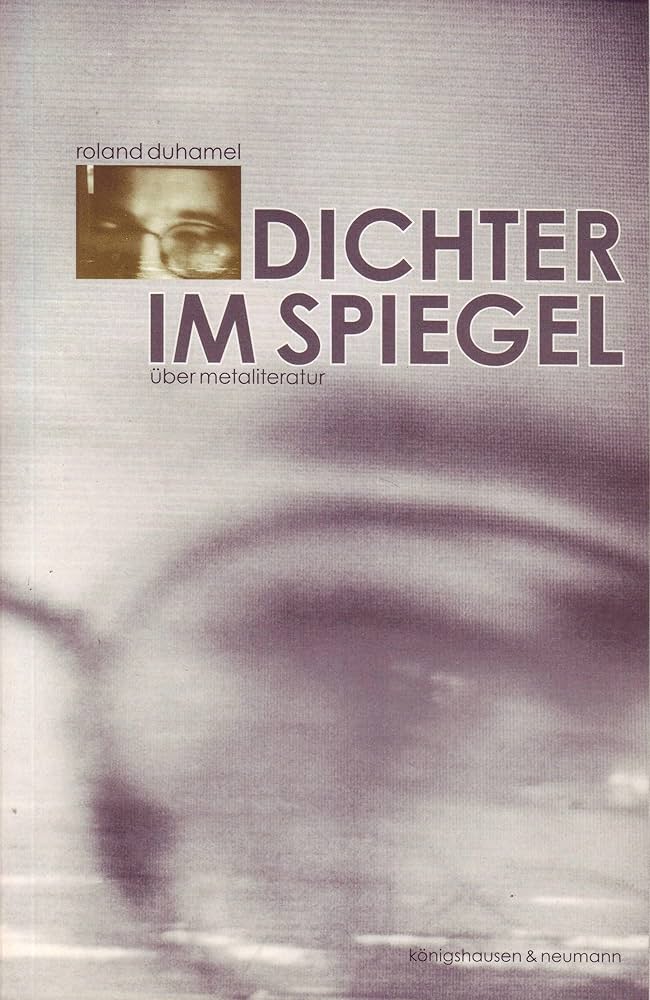 Cover Roland Duhamel Dichter im Spiegel, © Königshausen & Neumann