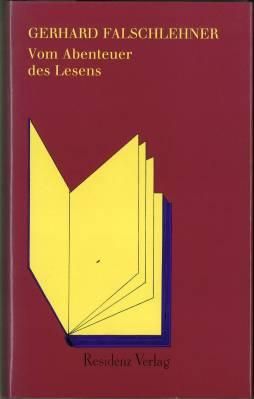 Cover Gerhard Falschlehner Vom Abenteuer des Lesens, © Residenz Verlag