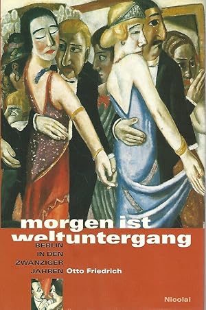 Cover Otto Friedrich Morgen ist Weltuntergang, © Nicolai