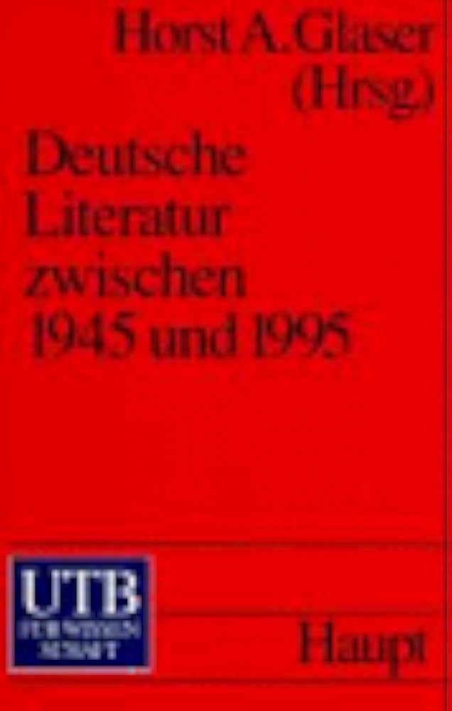 Cover Horst Albert Glaser Deutsche Literatur zwischen 1945 und 1995, © Haupt