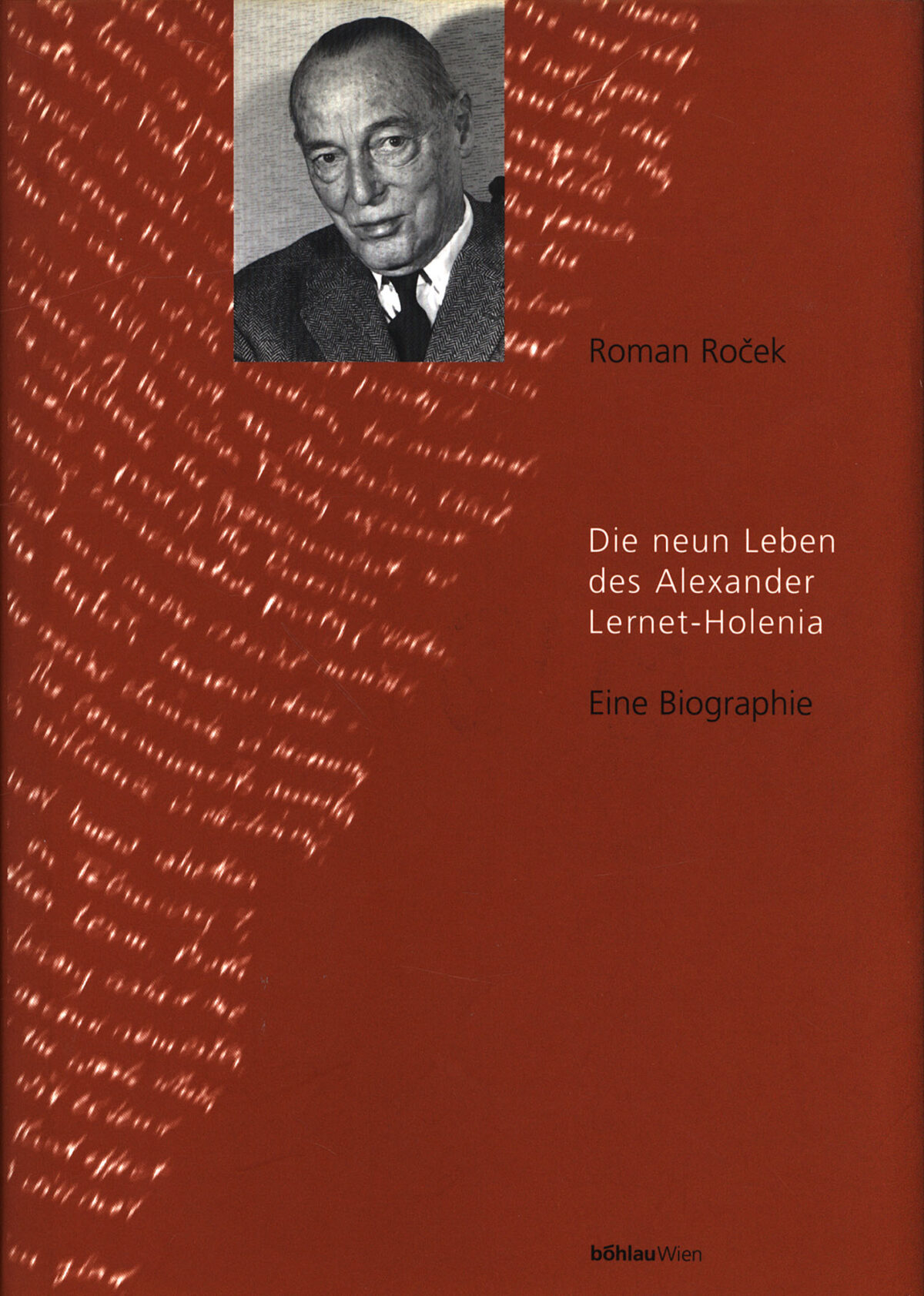 Cover Roman Rocek Die neun Leben des Alexander Lernet-Holenia, © Böhlau