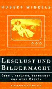 Cover Hubert Winkels Leselust und Bildermacht, © Kiepenheuer & Witsch