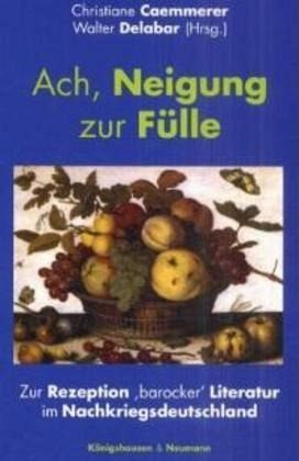 Cover Christiane Caemmerer, Walter Delabar (Hg.) Ach, Neigung zur Fülle, © Königshausen & Neumann 2001