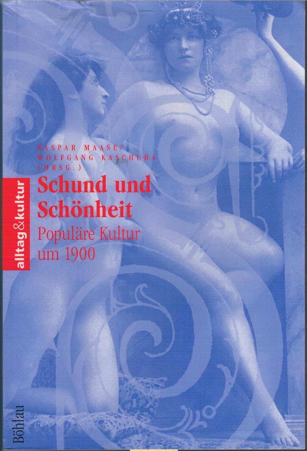 Cover Kaspar Maase, Wolfgang Kaschuba (Hg.) Schund und Schönheit, © Böhlau 2001