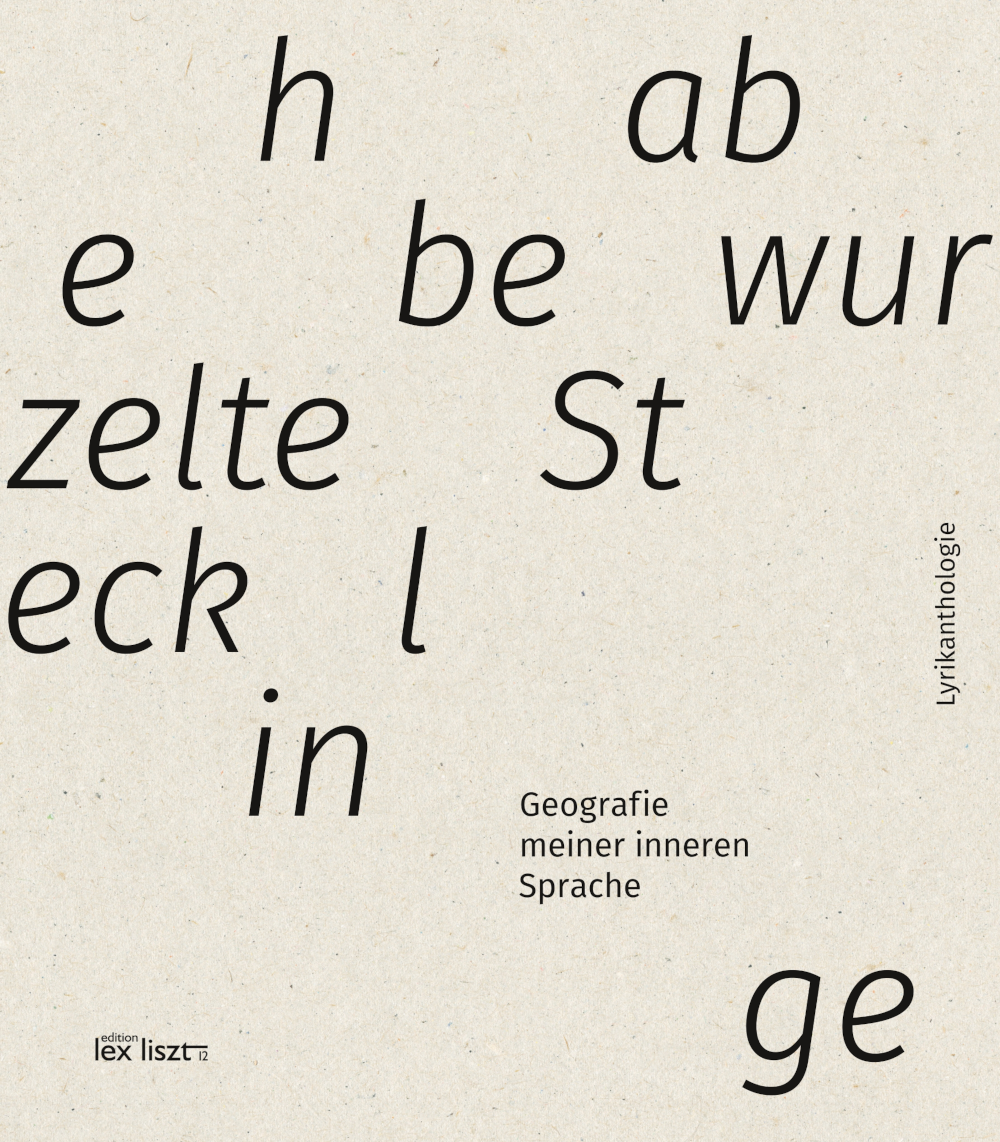 Cover habe bewurzelte stecklinge. Geografie meiner inneren Sprache hg. v. Raoul Eisele und Lea Menges, © Sarah Rinderer