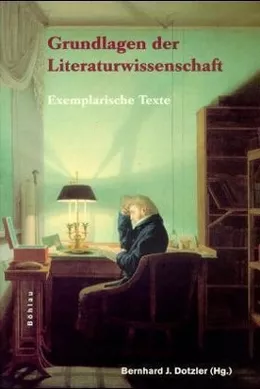 Cover Bernhard J. Dotzler (Hg.) Grundlagen der Literaturwissenschaft, © böhlau 1999