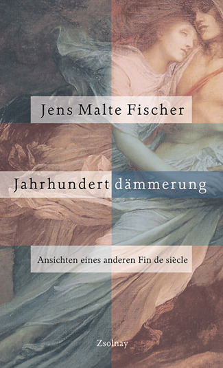 Cover Jens Malte Fischer Jahrhundertdämmerung, © Zsolnay 2000