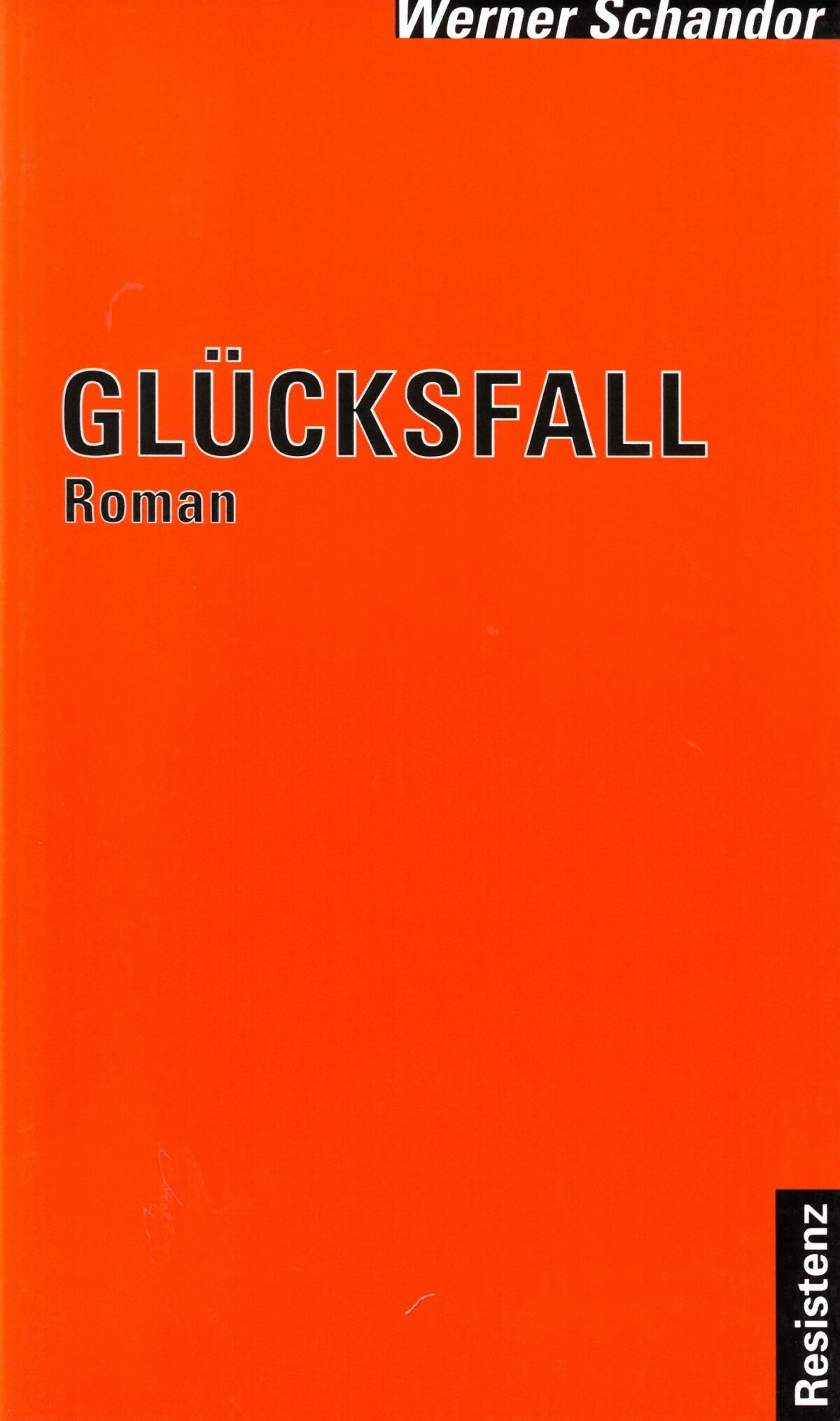 Cover Werner Schandor Glücksfall, © Resistenz