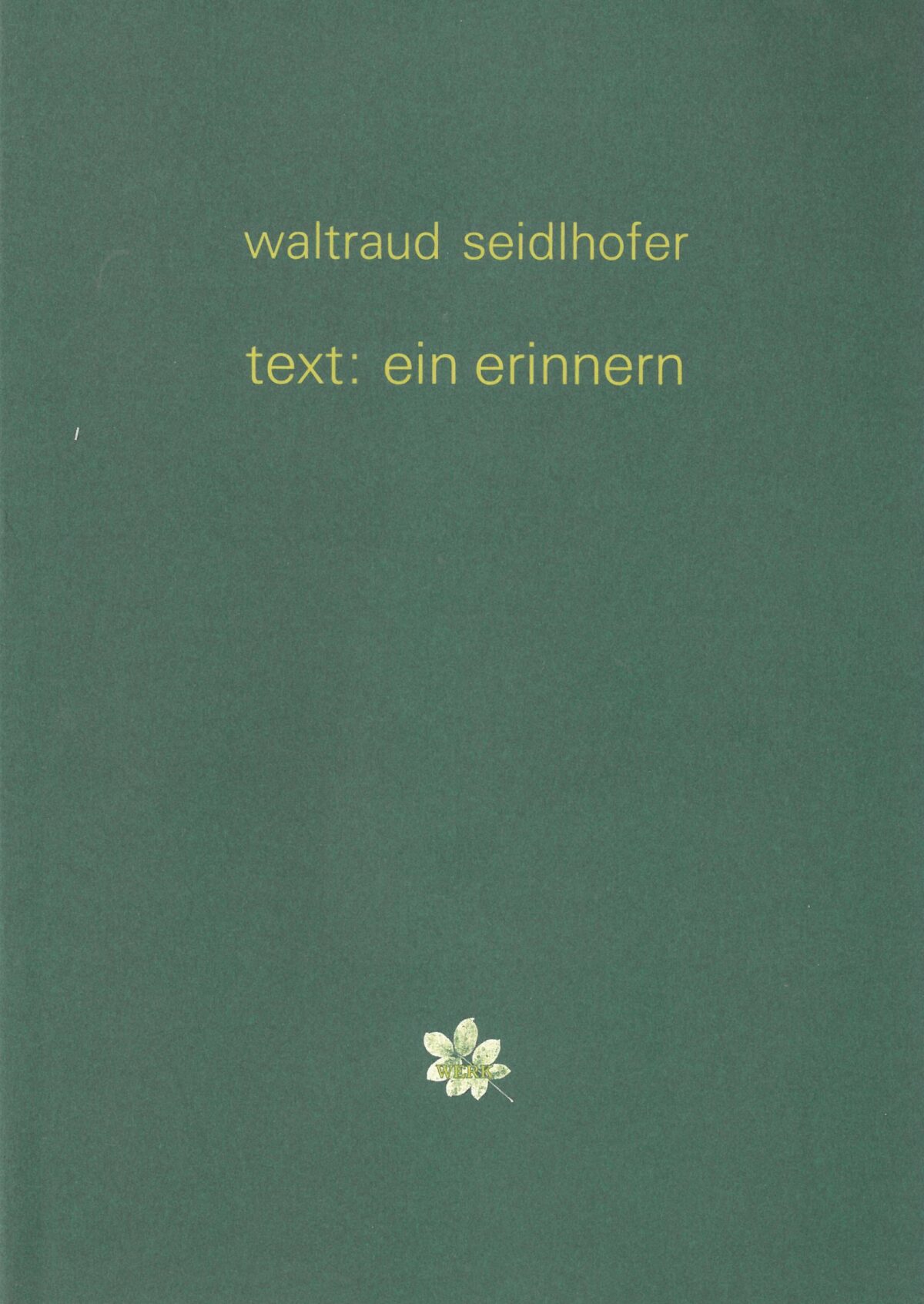 Cover Waltraud Seidlhofer text: ein erinnern, © Blattwerk