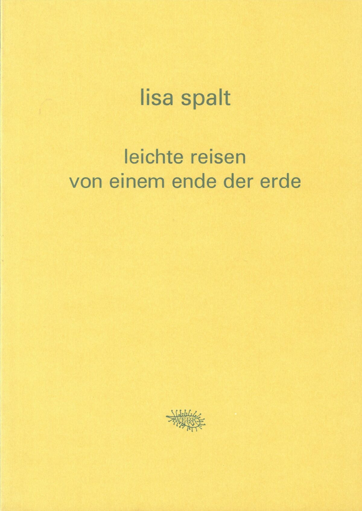 Cover Lisa Spalt leichte reisen von einem ende der erde, © Blattwerk