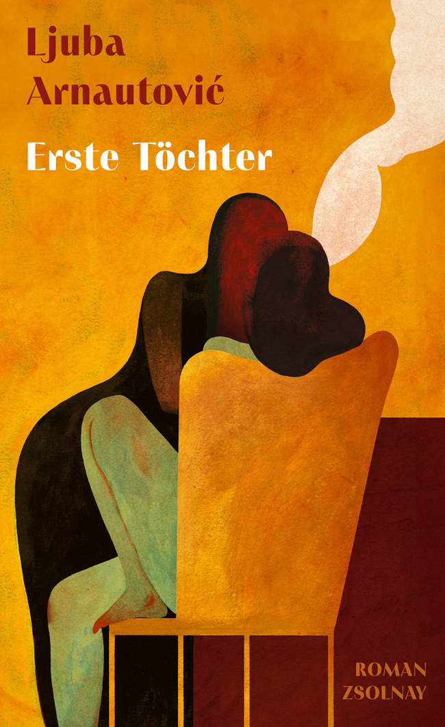 Cover Ljuba Arnautović Erste Töchter © Zsolnay Verlag 2024