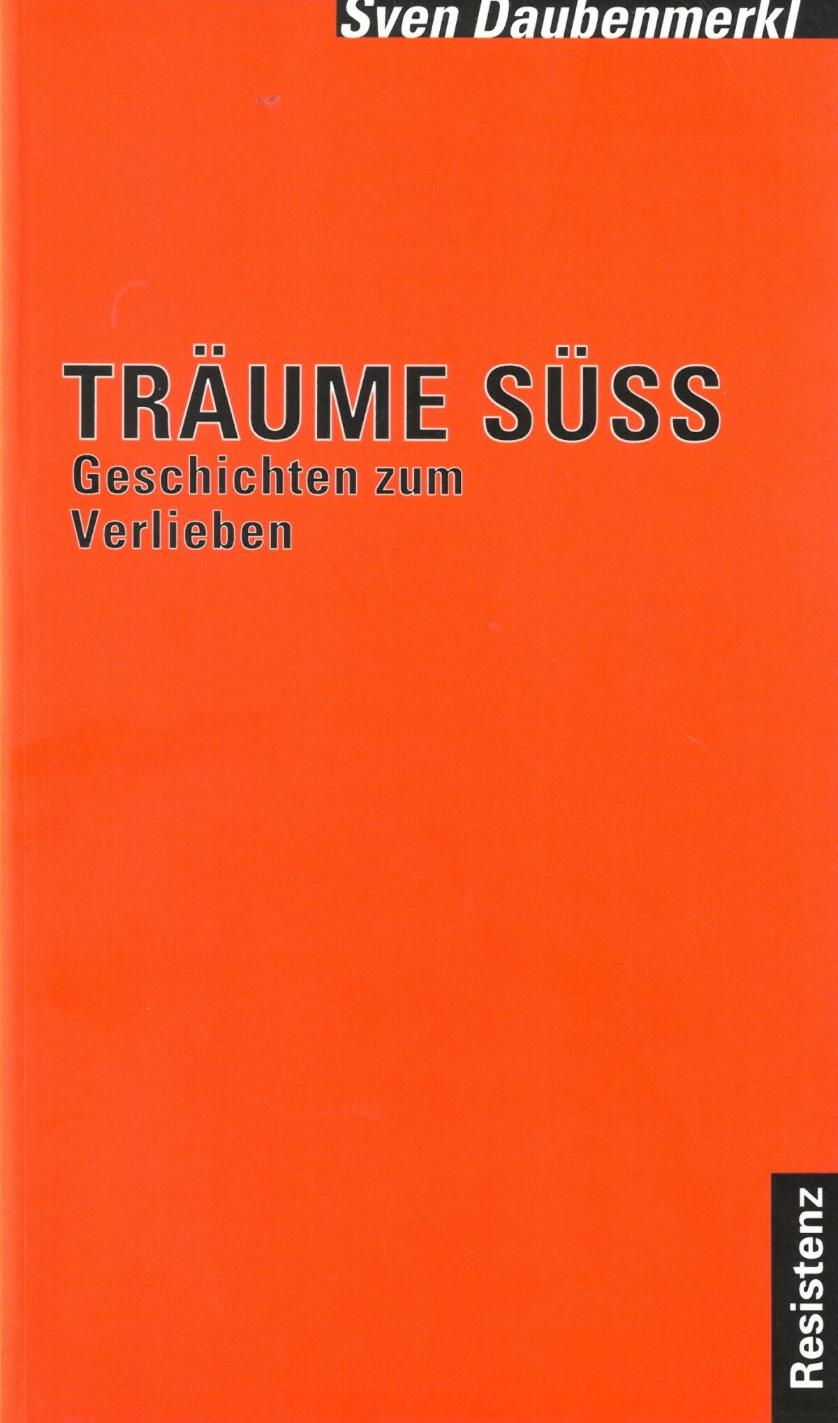 Cover Daubenmerkl Träume süss, © Resistenz